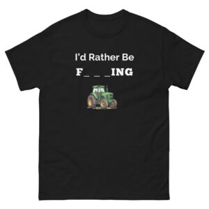 I'd Rather Be F---ing T-Shirt